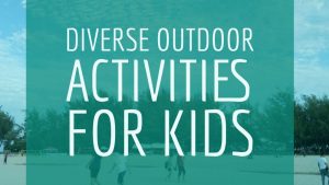 diverse outdoor activities for kids